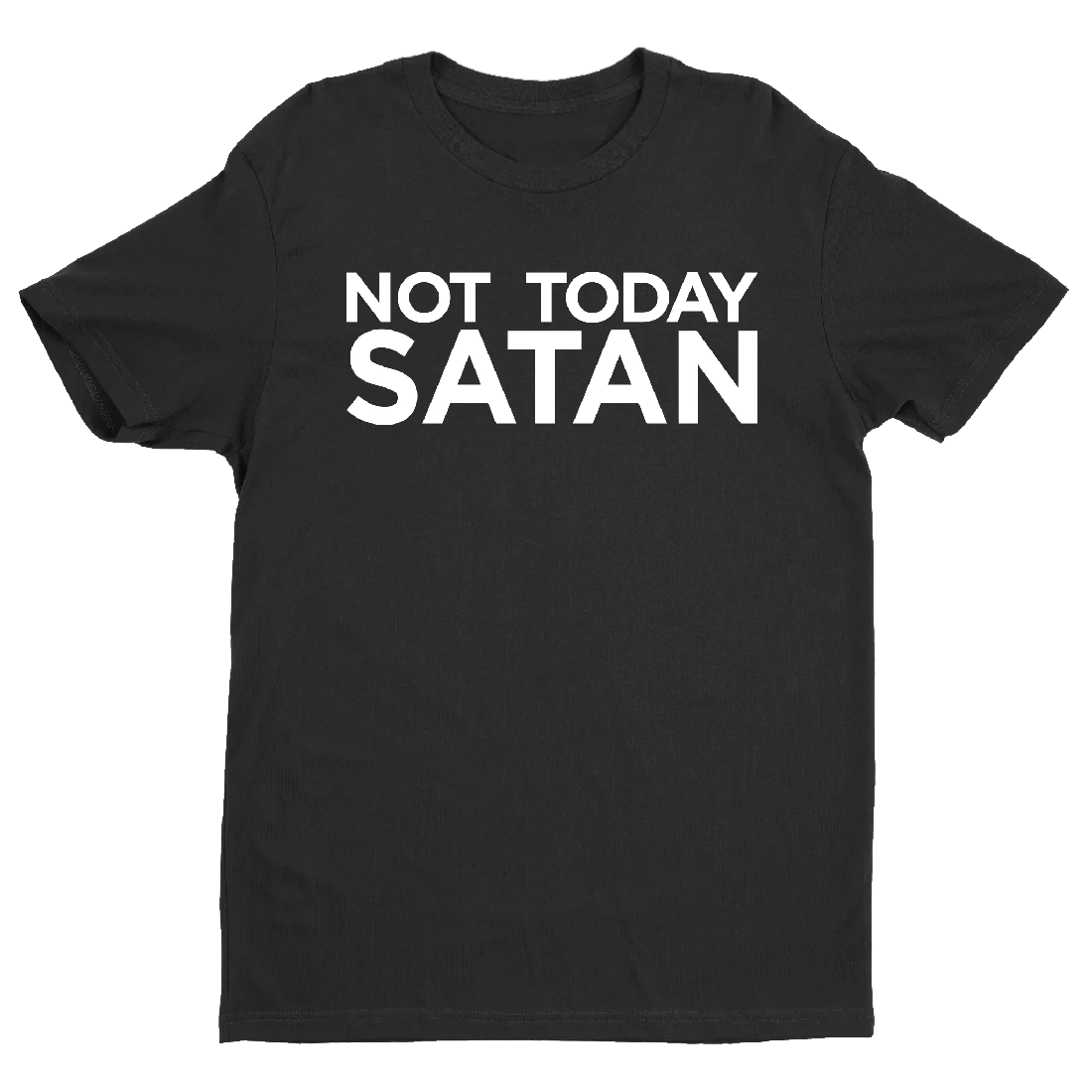 NOT TODAY SATAN T-SHIRT