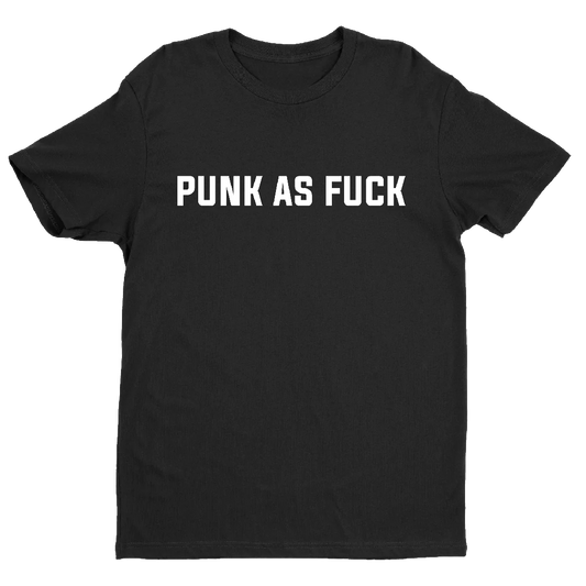 PUNK AS FUCK T-SHIRT